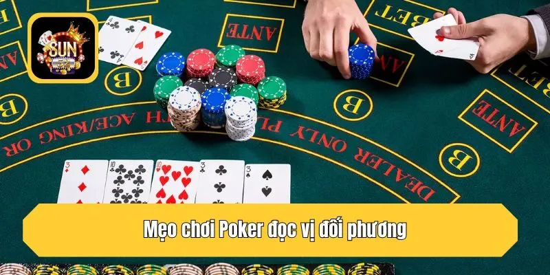 Mẹo chơi Poker đọc vị đối phương